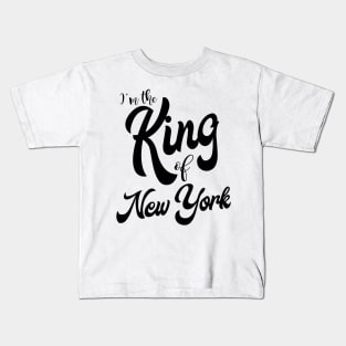 I'm the King of New York Kids T-Shirt